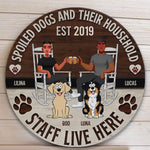 Spoiled Dogs And Their Household Staff Live Here- Personalized Wood Wreath