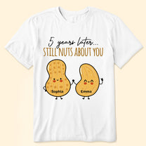 Still Nuts About You - Personalized Shirt