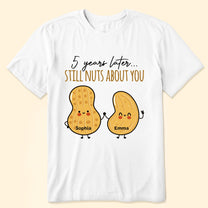 Still Nuts About You - Personalized Shirt