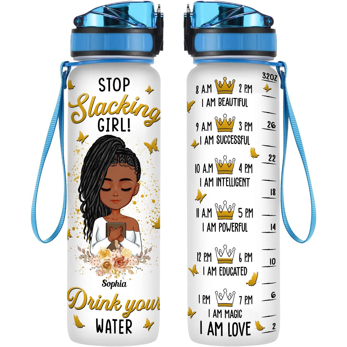 Stop Slack Girl Drink Your Water - Personalized Water Bottle With Time Marker