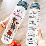 Stop Slacking Drink Your Water  - Personalized Water Bottle With Time Marker - Birthday, Motivation Gift For Her, Gymer, Fitness Lover