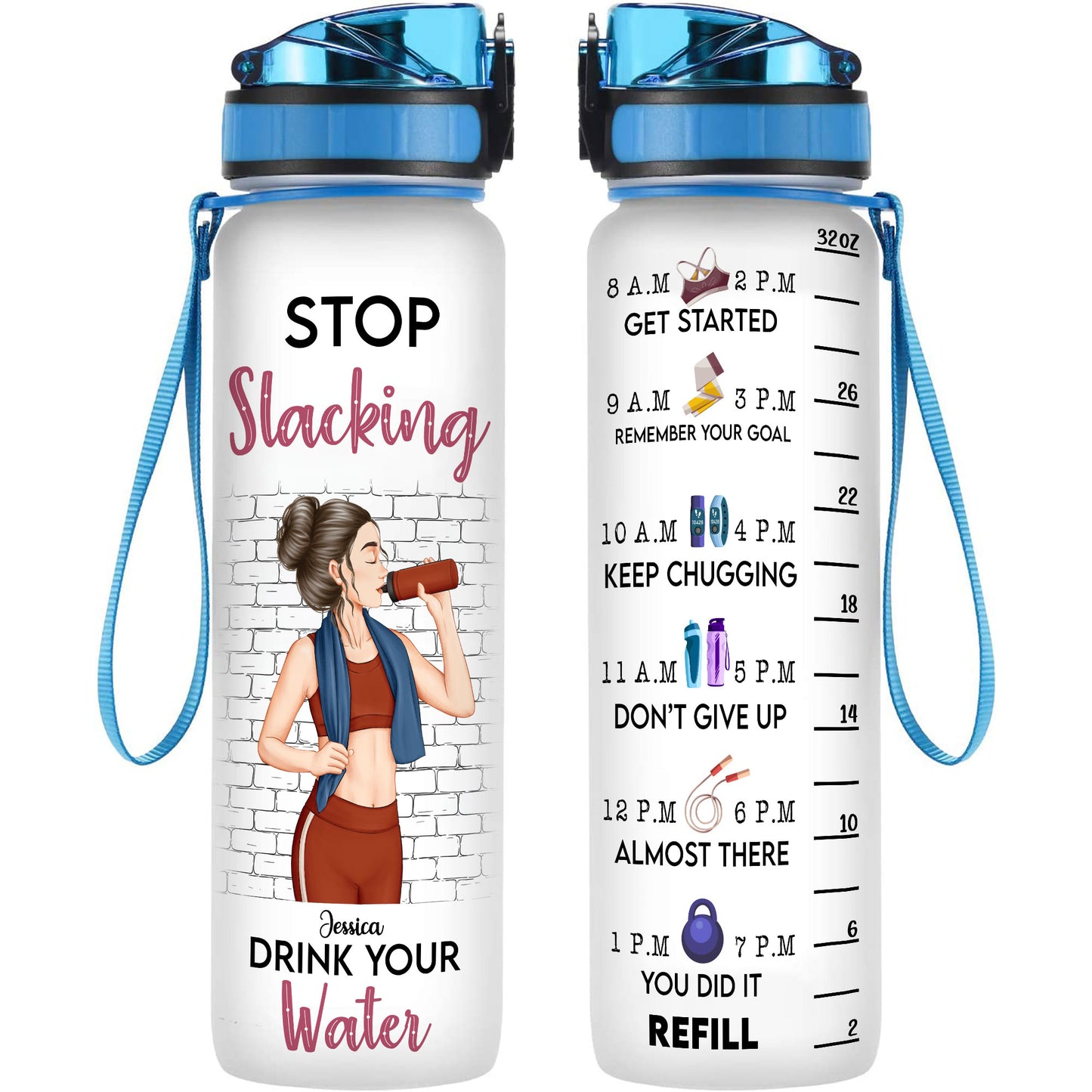 Stop Slacking Drink Your Water  - Personalized Water Bottle With Time Marker - Birthday, Motivation Gift For Her, Gymer, Fitness Lover