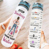 Stop Slacking Drink Your Water - Personalized Tracker Bottle - Birthday Motivation Gift For Fitness Girls, Gymers, Besties, Sisters, Daughters