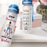 Stop Slacking Drink Your Water - Personalized Tracker Bottle - Birthday Motivation Gift For Fitness Girls, Gymers, Besties, Sisters, Daughters