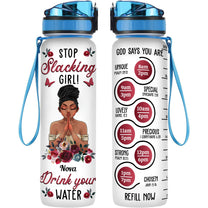 Stop Slacking Girl! Drink Your Water New Version - Personalized Tracker Bottle