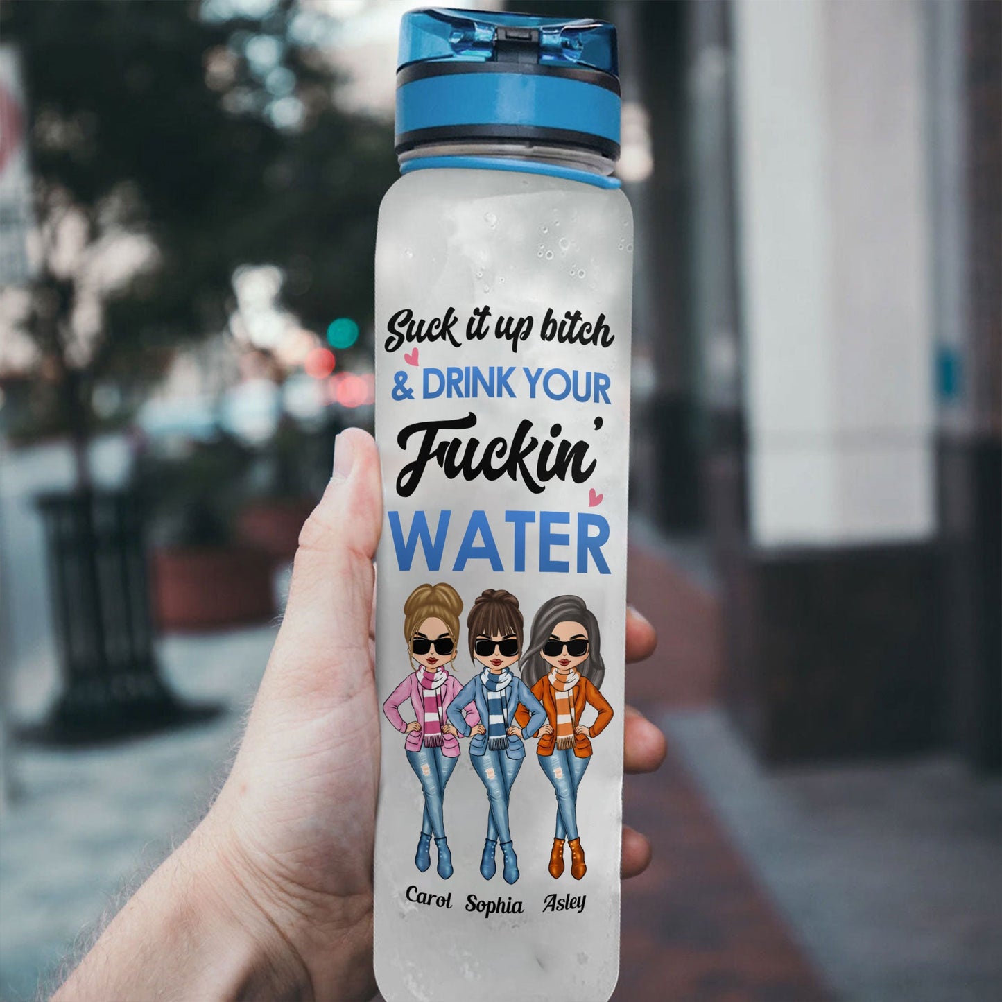 Suck It Up Bitch - Personalized Water Tracker Bottle - Birthday, Motivation Gift For Besties, Soul Sisters, Sistas, Bff, Friends