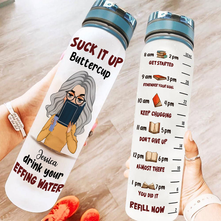Suck It Up Buttercup  - Personalized Water Tracker Bottle  - Birthday, Funny  Gift For Her, Girl, Woman, Book Lovers, Book Worm