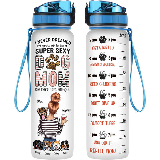 Super Sexy Dog Mom - Personalized Water Bottle With Time Marker - Funny, Birthday Gift For Dog Mom, Dog Mama, Fur Mama, Dog Lover, Dog Owner