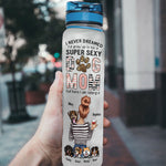 Super Sexy Dog Mom - Personalized Water Bottle With Time Marker - Funny, Birthday Gift For Dog Mom, Dog Mama, Fur Mama, Dog Lover, Dog Owner