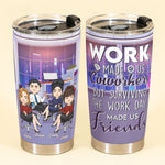 Surviving The Work Day Made Us Friends - Personalized Tumbler Cup - Birthday, Funny Gift For Colleagues, Employees, Friends