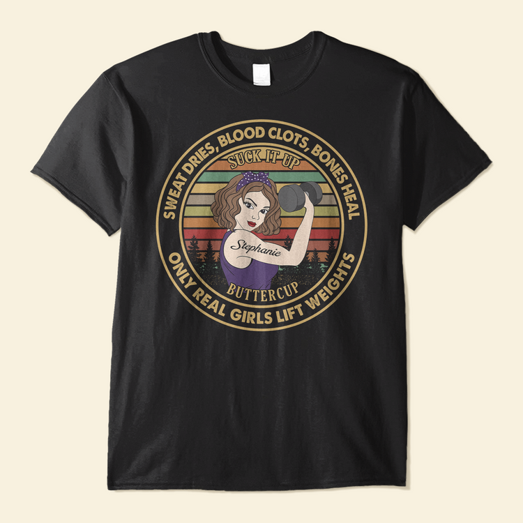 Sweat Dries Blood Clots Bones Heal - Personalized Shirt - Birthday Gift For Gymer