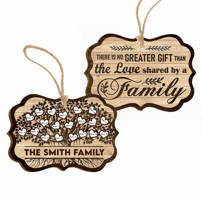 There Is No Greater Gift Than The Love Shared By A Family - Personalized Two-Sided Wooden Ornament - Christmas Gift For Fathers, Mothers, Daughters & Sons