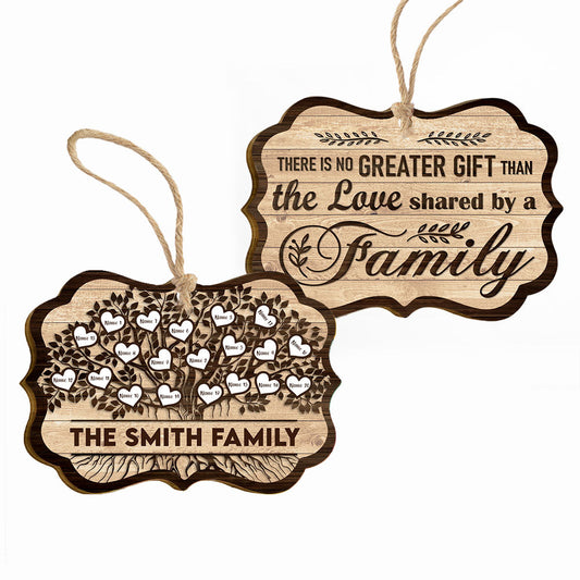 There Is No Greater Gift Than The Love Shared By A Family - Personalized Two-Sided Wooden Ornament - Christmas Gift For Fathers, Mothers, Daughters & Sons