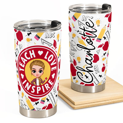 Teach Love Inspire  - Personalized Tumbler Cup - Birthday Gift For Teachers