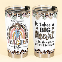 Teach Them Love Them Return Them Teacher Life - Personalized Tumbler Cup - Birthday, Funny, Motivation Gift For Teachers, Teacher Assistants