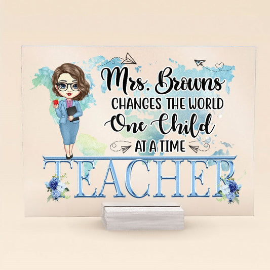 Teacher Changes The World One Child At A Time - Personalized Acrylic Plaque - Teacher's Week, Appreciation, School Leaving, School Year End Gift For Teachers, Teacher'S Assistant, School Workers