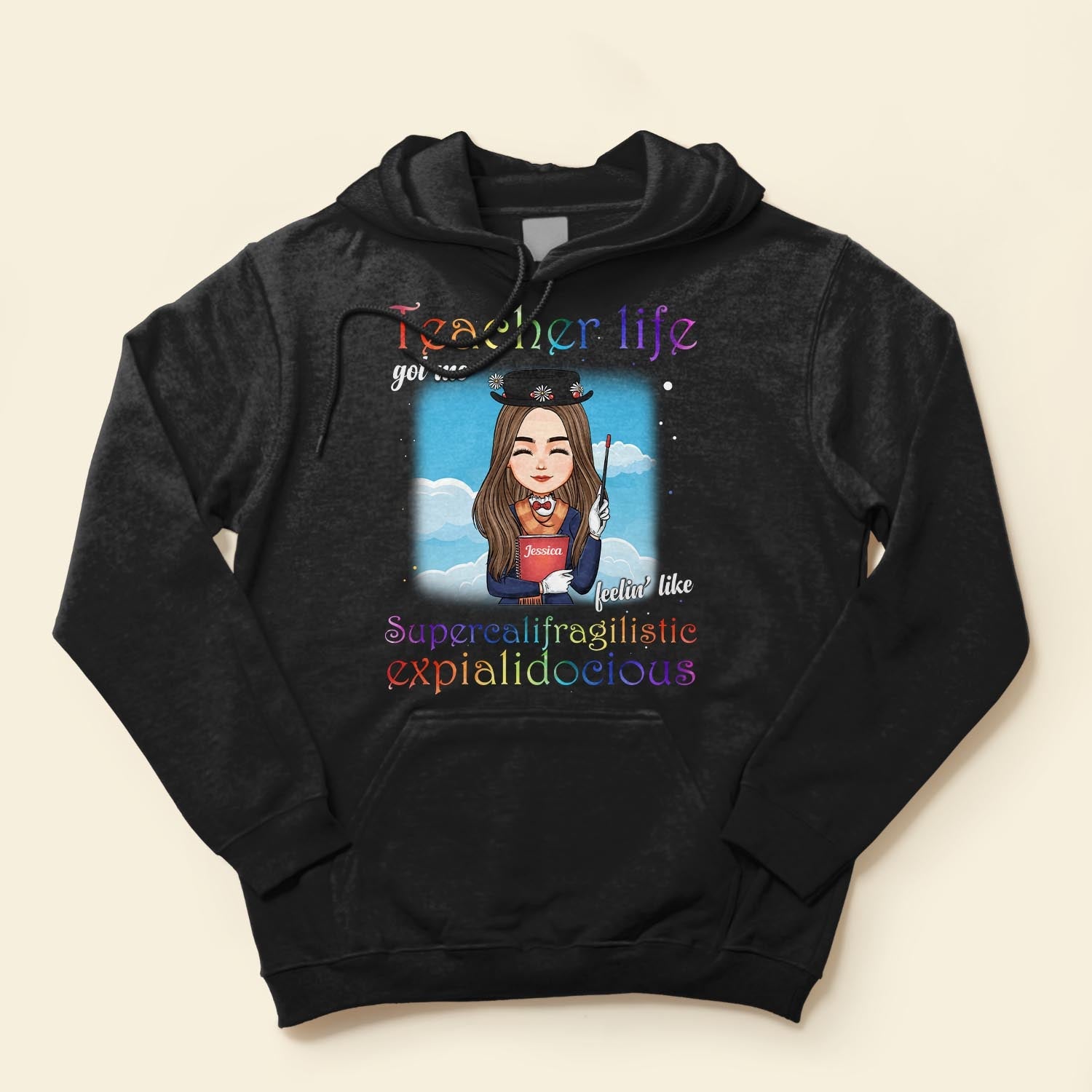 Teacher Life Got Me Feelin' Like Supercalifragilisticexpialidocious - Personalized Shirt - Christmas Gift For Teachers