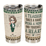 Teacher Opens The Mind And Touches The Heart - Personalized Tumbler Cup - Birthday, Back To School Gift For Teachers, Colleagues