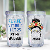Tears Of My Students - Personalized Acrylic Tumbler With Straw