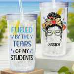 Tears Of My Students - Personalized Acrylic Tumbler With Straw