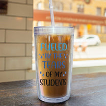Tears Of My Students - Personalized Acrylic Tumbler With Straw