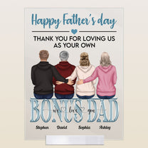 Thank You For Loving Us As Your Own - Personalized Acrylic Plaque - Father's Day, Birthday Gift For Step Father, Bonus Dad