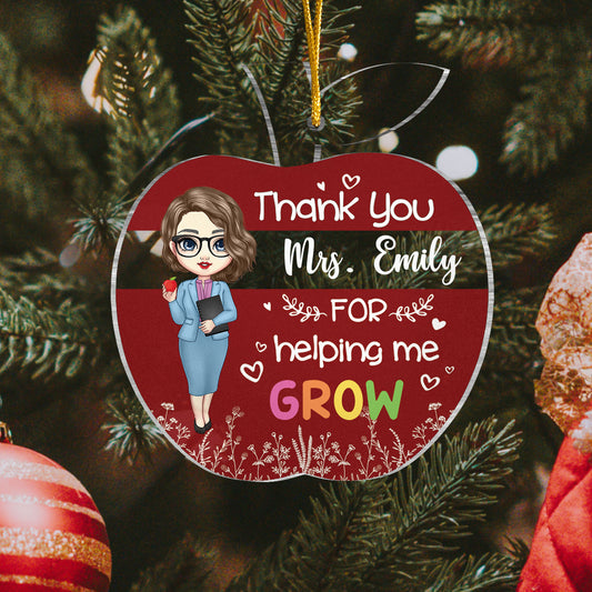 Thank You Teacher For Helping Me Grow - Personalized Custom Shaped Acrylic Ornament - Christmas, Holiday Eve, Birthday Gift For Teachers, Teacher Assistants, School Workers, Lecturers