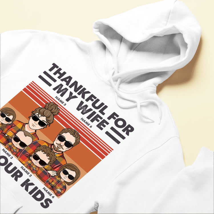 Thankful For My Wife And Kids - Personalized Shirt - Thanksgiving Gift For Husband