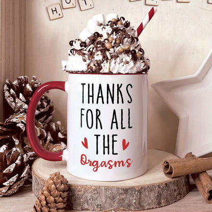 Thanks For All The Orgasms - Personalized Accent Mug