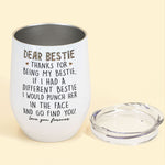 Thanks For Being My Bestie - Personalized Wine Tumbler - Birthday, Loving Gift For Friends, BFF, Besties
