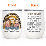 Thanks For Being My Bestie - Personalized Wine Tumbler - Birthday, Loving Gift For Friends, BFF, Besties