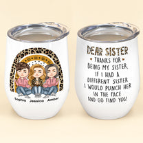 Thanks For Being My Sister - Personalized Wine Tumbler - Birthday, Loving Gift For Sisters, Sistas