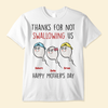 Thanks For Not Swallowing Us - Personalized Shirt