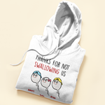 Thanks For Not Swallowing Us - Personalized Shirt