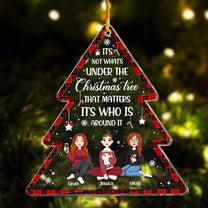 That Matters It's Who Is Around It - Personalized Acrylic Ornament