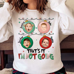 That's It I'm Not Going - Personalized Photo Shirt