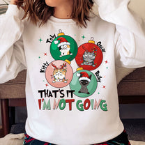 That's It I'm Not Going - Personalized Shirt