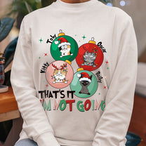 That's It I'm Not Going - Personalized Shirt