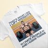 That&#39;s What I Do I Lift Weights - Personalized Shirt - Birthday Gift For Gymer, Old Man Lifting