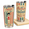 The Beach Is Calling And I Must Go - Personalized Tumbler Cup