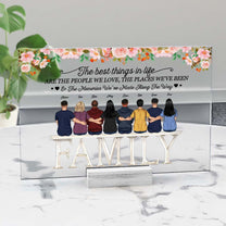 The Best Things In Life - Personalized Acrylic Plaque - Memorial Gift For Family Members, Grandparents, Mom, Dad, Brothers, Sisters