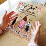 The Bond Between A Girl And Her Dogs - Personalized Acrylic Plaque