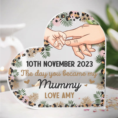 The Day You Became My Mummy - Personalized Acrylic Plaque