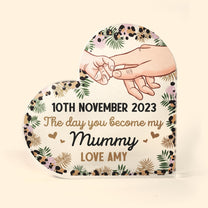 The Day You Became My Mummy - Personalized Acrylic Plaque