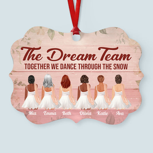 The Dream Team - Personalized Aluminum Ornament - Christmas Decoration Gift For Ballet Girls