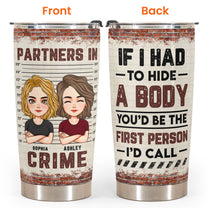 The First Person I'd Call - Personalized Tumbler Cup