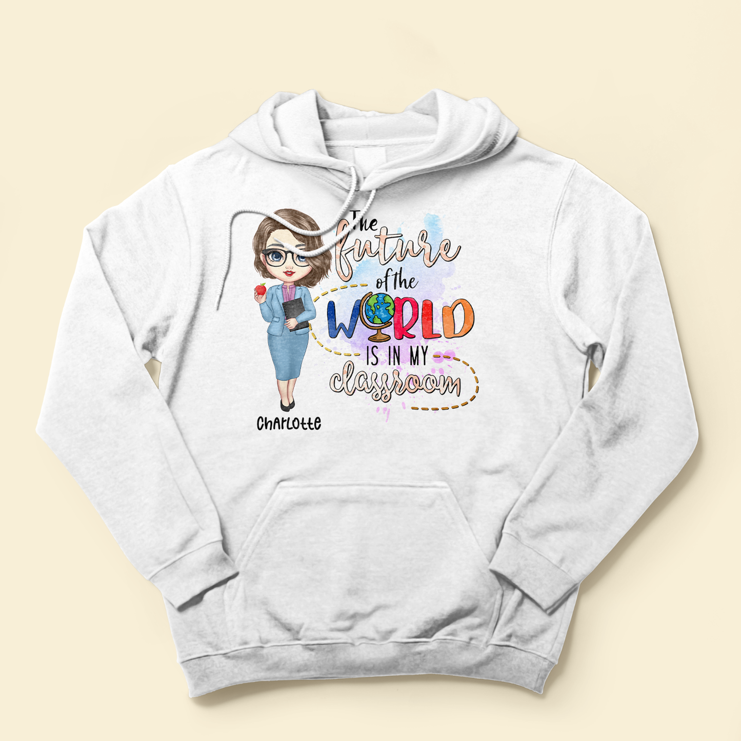 The Future Of The World Is In My Classroom Today - Personalized Shirt - Birthday, Funny, Motivation Gift For Teachers, Teacher Assistants 