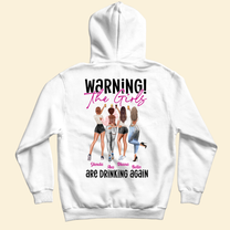 The Girls Are Drinking Again - Personalized Back Printed Shirt