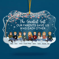 The Greatest Gift Our Parents Gave Us Was Each Other - Cartoon Version - Personalized Acrylic Ornament - Christmas, New Year Gift For Family, Sisters, Brothers, Siblings