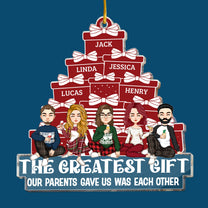 The Greatest Gift Our Parents Gave Us Was Each Other - Personalized Acrylic Ornament